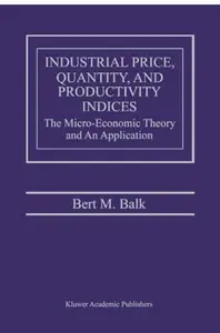 Industrial Price, Quantity, and Productivity Indices: The Micro-Economic Theory and an Application