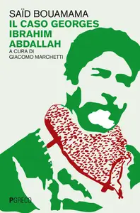 Il caso georges Ibrahim Abdallah - Saïd Bouamama