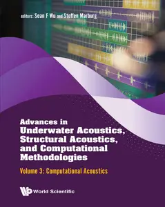 Advances In Underwater Acoustics, Structural Acoustics, And Computational Methodologies, Volume 3