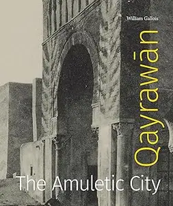 Qayrawān: The Amuletic City