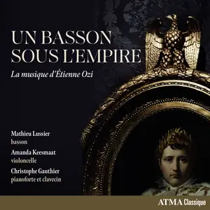 Mathieu Lussier - Un basson sous l'Empire- La musique d'Étienne Ozi (2024) [Official Digital Download 24/96]