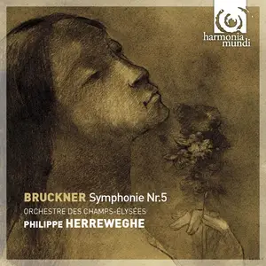 Philippe Herreweghe, Orchestre des Champs-Élysées - Anton Bruckner: Symphonie Nr. 5 (2009)