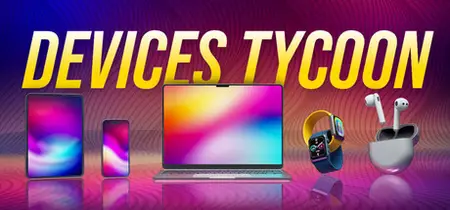 Devices Tycoon (2026)