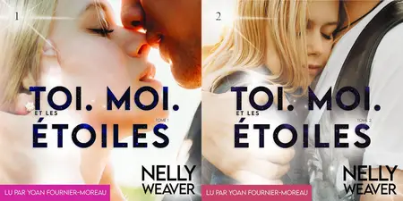 Nelly Weaver, "Toi. Moi. Et les étoiles", tomes 1 et 2