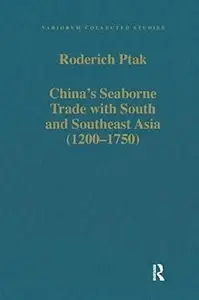 China’s Seaborne Trade with South and Southeast Asia (1200–1750)