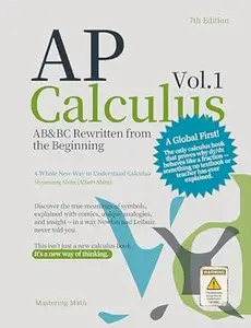 AP Calculus Vol1: AP Calculus AB&BC Rewritten from the Beginning