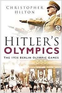 Hitler's Olympics: The 1936 Berlin Olympic Games