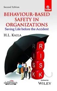 Behaviour-Based Safety in Organizations: Saving Life before the Accident, 2nd Edition