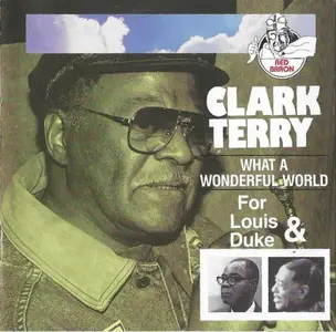 Clark Terry - What A Wonderful World (For Louis & Duke) (1993)