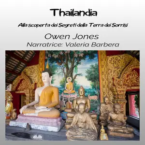 «Thailandia: Alla Scoperta Dei Segreti Della Terra Dei Sorrisi» by Owen Jones