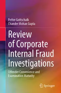 Review of Corporate Internal Fraud Investigations: Offender Convenience and Examination Maturity