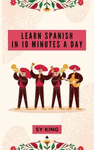 Learn Spanish In 10 Minutes a Day