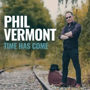 Phil Vermont - Time Has Come (2024) [Official Digital Download]