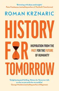 History for Tomorrow: Inspiration from the Past for the Future of Humanity