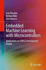 Embedded Machine Learning with Microcontrollers: Applications on STM32 Development Boards