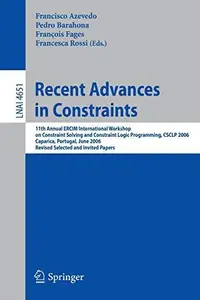 Recent Advances in Constraints: 11th Annual ERCIM International Workshop on Constraint Solving and Contraint Logic Programming,