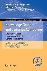 Knowledge Graph and Semantic Computing: Knowledge Graph Empowers Artificial General Intelligence: 8th China Conference,