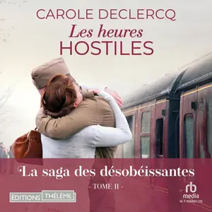 Carole Declercq, "La saga des désobéissantes, tome 2 : Les Heures hostiles"