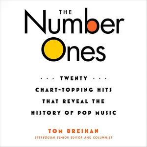 The Number Ones: Twenty Chart-Topping Hits That Reveal the History of Pop Music