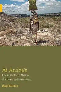 At Ansha's: Life in the Spirit Mosque of a Healer in Mozambique