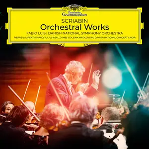 Danish National Symphony Orchestra, Fabio Luisi - Scriabin: Orchestral Works (2025)