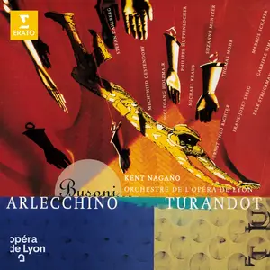 Kent Nagano & Orchestre de l'Opéra de Lyon - Busoni: Arlecchino & Turandot (2024)