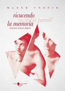Marek Torcik - Ricucendo la memoria