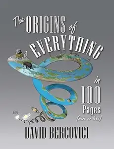 The Origins of Everything in 100 Pages
