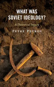 What Was Soviet Ideology?: A Theoretical Inquiry