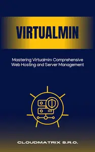 Mastering Virtualmin: Comprehensive Web Hosting and Server Management