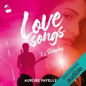 Aurore Payelle, "Love songs, tome 1 : Roleplay"