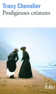Tracy Chevalier, "Prodigieuses créatures"