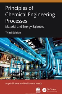 Principles of Chemical Engineering Processes: Material and Energy Balances, 3rd Edition