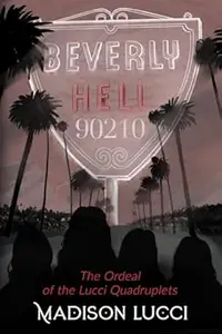 Beverly Hell 90210: The Ordeal of the Lucci Quadruplets