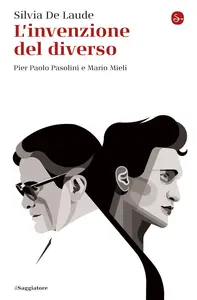 L'invenzione del diverso: Pier Paolo Pasolini e Mario Mieli