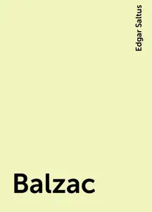 «Balzac» by Edgar Saltus