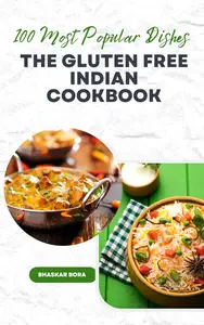 The Gluten-Free Indian Cookbook: 100 Most Popular Indian Dishes Gluten Free