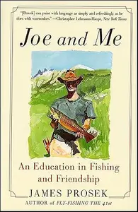 Joe and Me: An Education in Fishing and Friendship