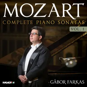 Gábor Farkas - Mozart: Complete Piano Sonatas, Vol. 1 (2025) [Official Digital Download 24/96]