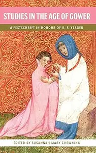 Studies in the Age of Gower: A Festschrift in Honour of R.F. Yeager
