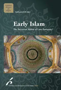 Early Islam: The Sectarian Milieu of Late Antiquity?