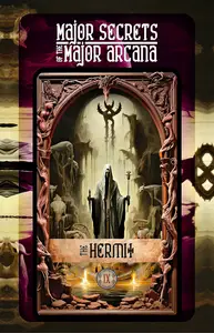 THE HERMIT: Major Secrets of the Major Arcana