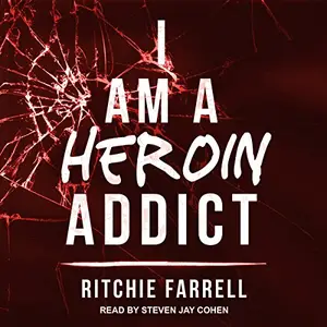 I Am a Heroin Addict [Audiobook]