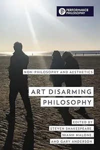 Art Disarming Philosophy: Non-philosophy and Aesthetics