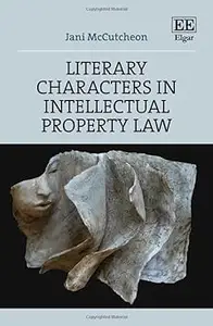 Literary Characters in Intellectual Property Law