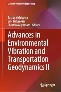 Advances in Environmental Vibration and Transportation Geodynamics II