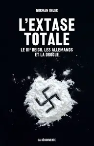 Norman Ohler, "L'extase totale: Le IIIe Reich, les Allemands et la drogue"
