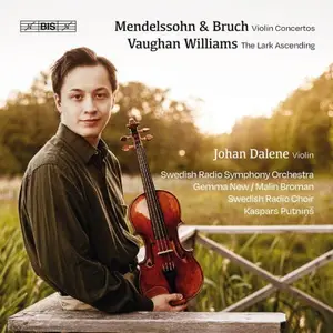Johan Dalene and Swedish Radio Symphony Orchestra - Johan Dalene plays Mendelssohn, Bruch and Vaughan Williams (2025)