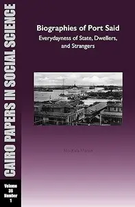 Biographies of Port Said: Everydayness of State, Dwellers, and Strangers