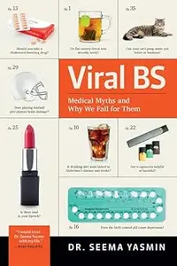 Viral BS: Medical Myths and Why We Fall for Them